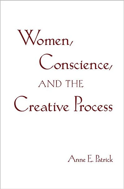 Women, Conscience, and the Creative Process