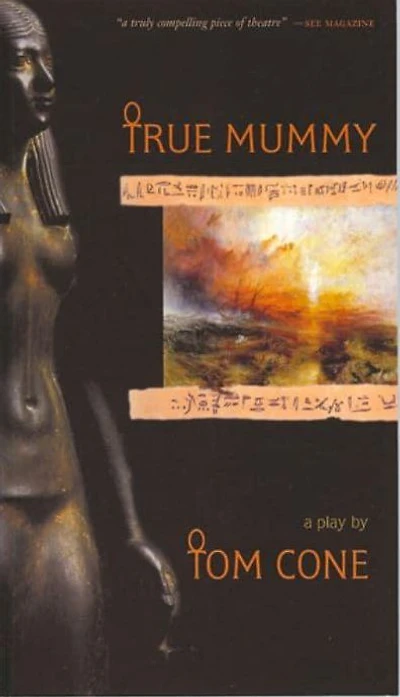 True Mummy: A Play
