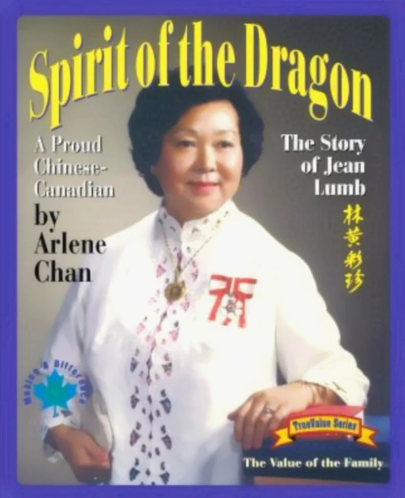Spirit of The Dragon: Story Jean Lumb, a Proud Chinese-Canadian