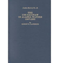 The USS Saginaw in Alaskan Waters 1867-1868