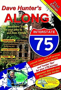 Along Interstate-75, 21st Edition: The "must have" guide for your drive to and from Florida