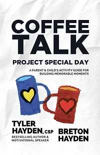 Coffee Talk: Project Special Day: A Parent & Child's Activity Guide for Building Memorable Moments