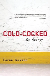 Cold-Cocked: On Hockey
