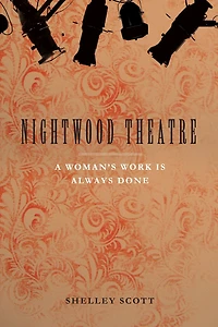 Nightwood Theatre: A Woman's Work Is Always Done