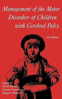 Management of the Motor Disorders of Children with Cerebral Palsy