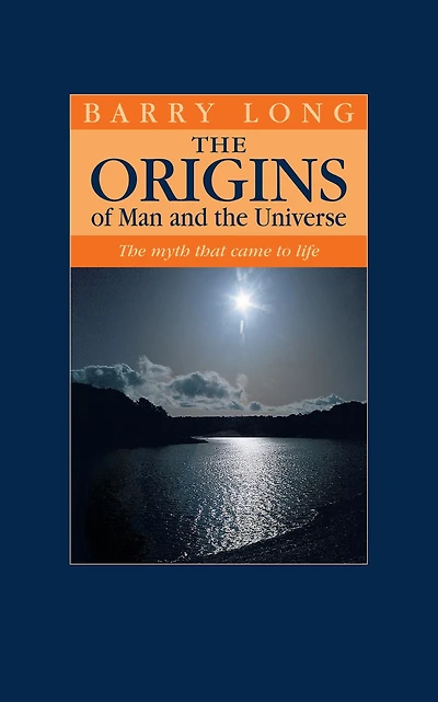 The Origins of Man and Universe: myth that came to life