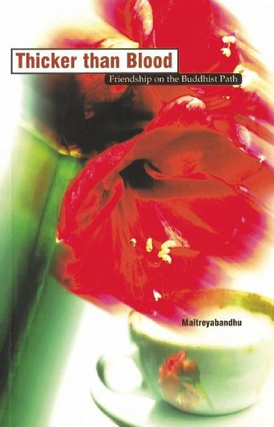 Thicker Than Blood: Friendship on the Buddhist Path