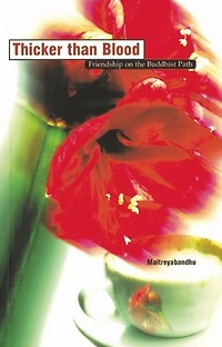 Thicker Than Blood: Friendship on the Buddhist Path