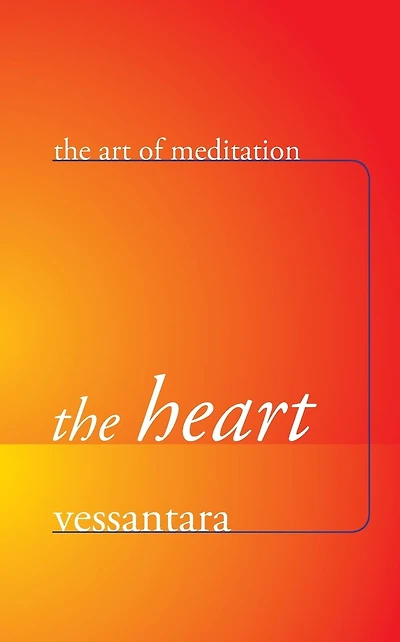 The Heart: The Art of Meditation