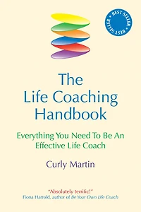 The Life Coaching Handbook: Everything You Need to be an Effective Life Coach