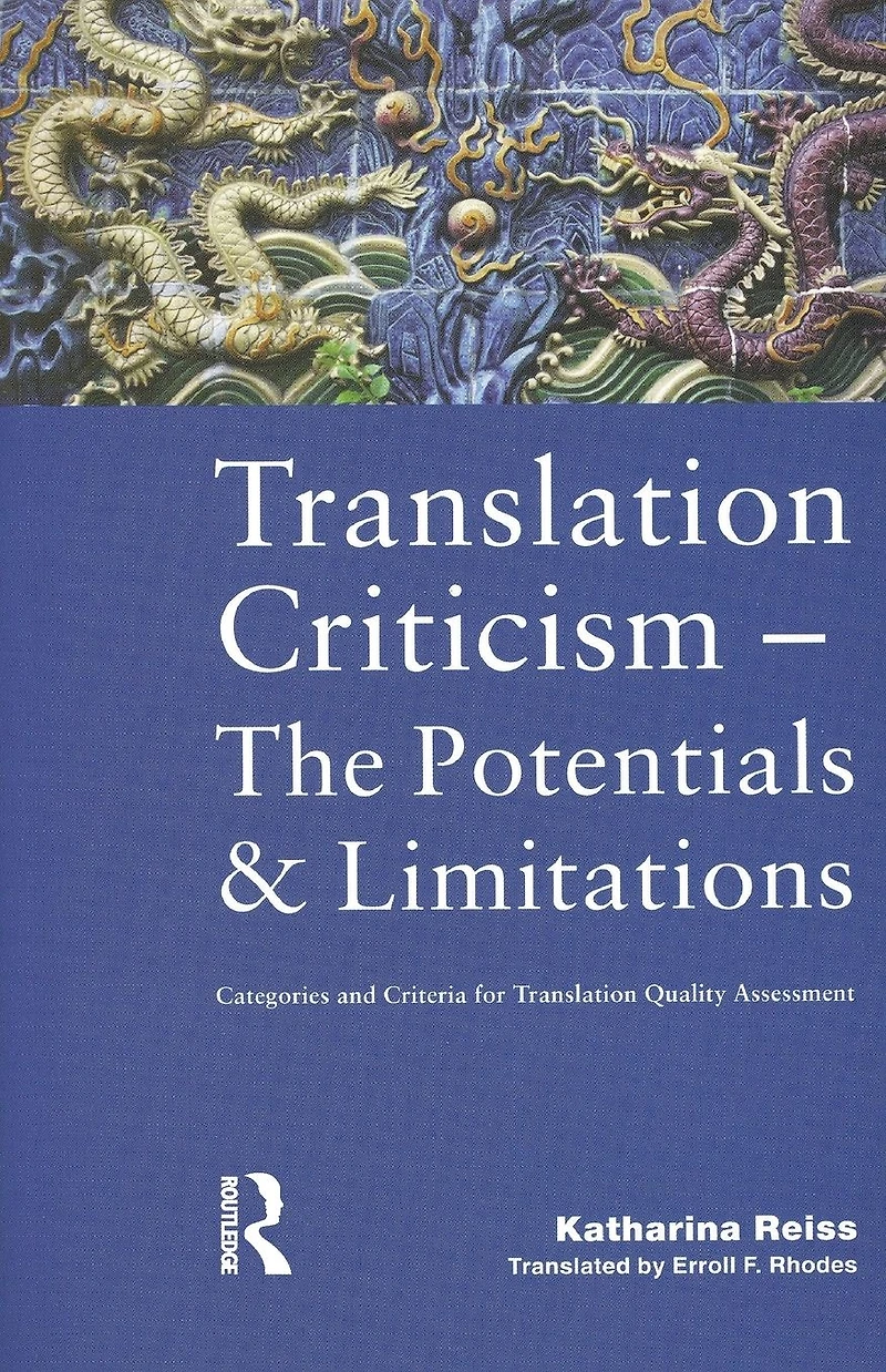 Translation Criticism- Potentials and Limitations: Categories Criteria for Quality Assessment