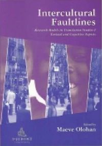 Intercultural Faultlines: Research Models Translation Studies: v. 1: Textual and Cognitive Aspects
