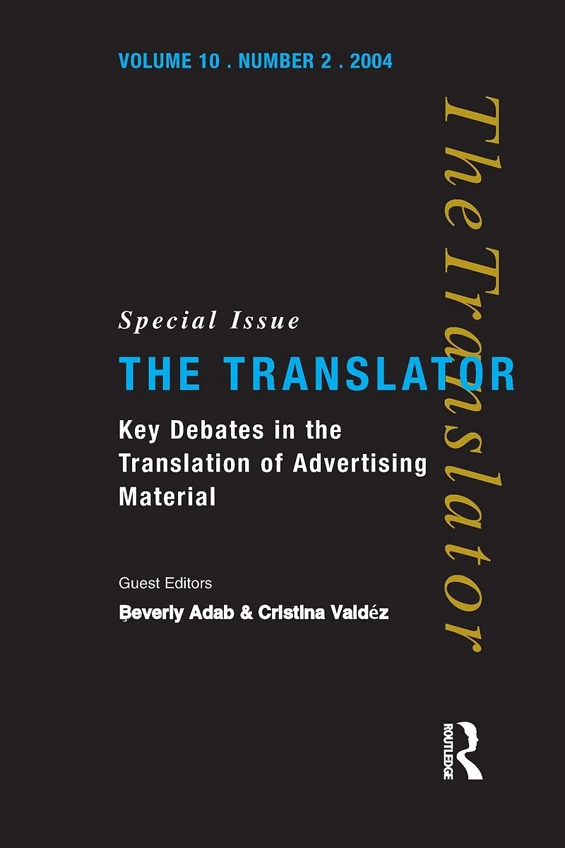 Key Debates the Translation of Advertising Material: Special Issue Translator (Volume 10/2, 2004)