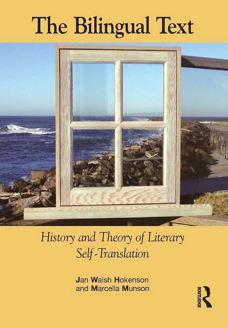 The Bilingual Text: History and Theory of Literary Self-Translation