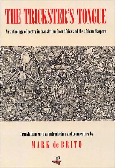The Trickster's Tongue: An Anthology of Poetry in Translation from Africa and the African Diaspora