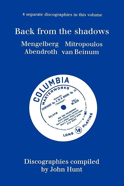 Back From The Shadows. 4 Discographies. Willem Mengelberg, Dimitri Mitropoulos, Hermann Abendroth, Eduard Van Beinum. [1997].