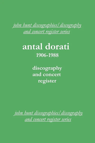 Antal Dorati 1906-1988. Discography and Concert Register. [2004].
