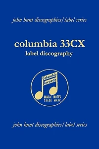 Columbia 33CX Label Discography. [2004].