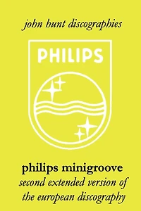 Philips Minigroove. Second Extended Version of the European Discography. [2008].