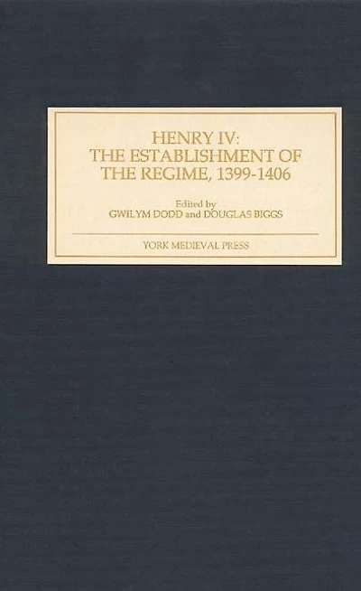 Henry IV: The Establishment of the Regime, 1399-1406