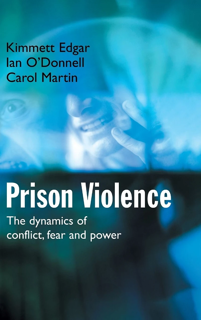 Prison Violence: Conflict, power and vicitmization