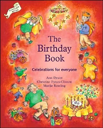 Birthday Book: Celebrations for Everyone
