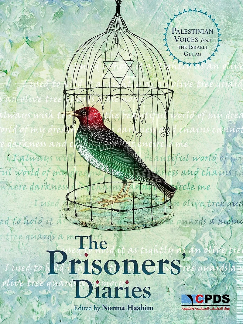 The Prisoners' Diaries: Palestinian Voices from the Israeli Gulag