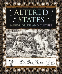 Altered States: Minds, Drugs and Culture