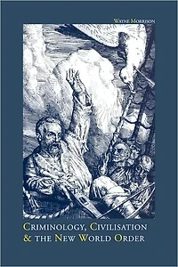 Criminology, Civilisation and the New World Order