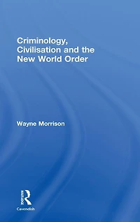 Criminology, Civilisation and the New World Order