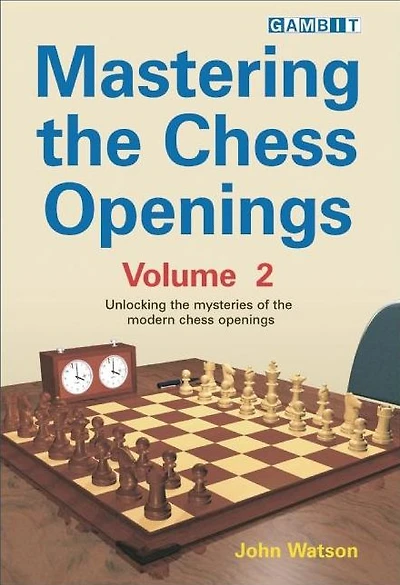 Mastering the Chess Openings Volume 2