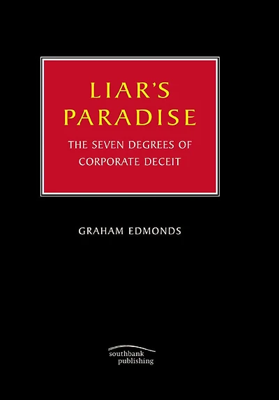 Liar's Paradise: The Seven Degrees of Corporate Deceit