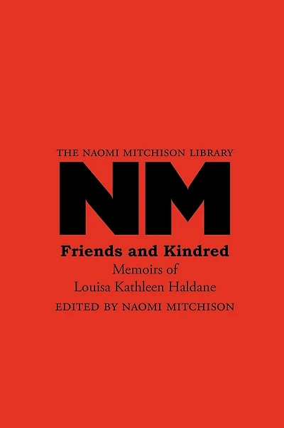 Friends and Kindred: Memoirs of Louisa Kathleen Haldane