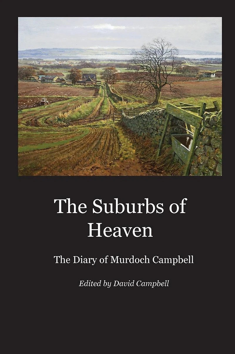 The Suburbs of Heaven: The Diary of Murdoch Campbell