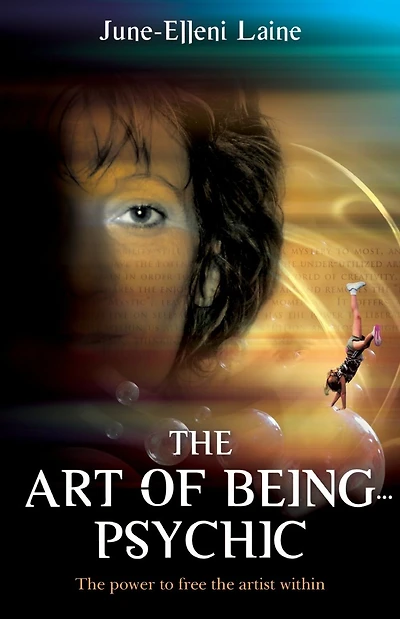 The Art of Being...Psychic
