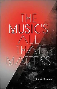The Music's All That Matters : A History of Progressive Rock