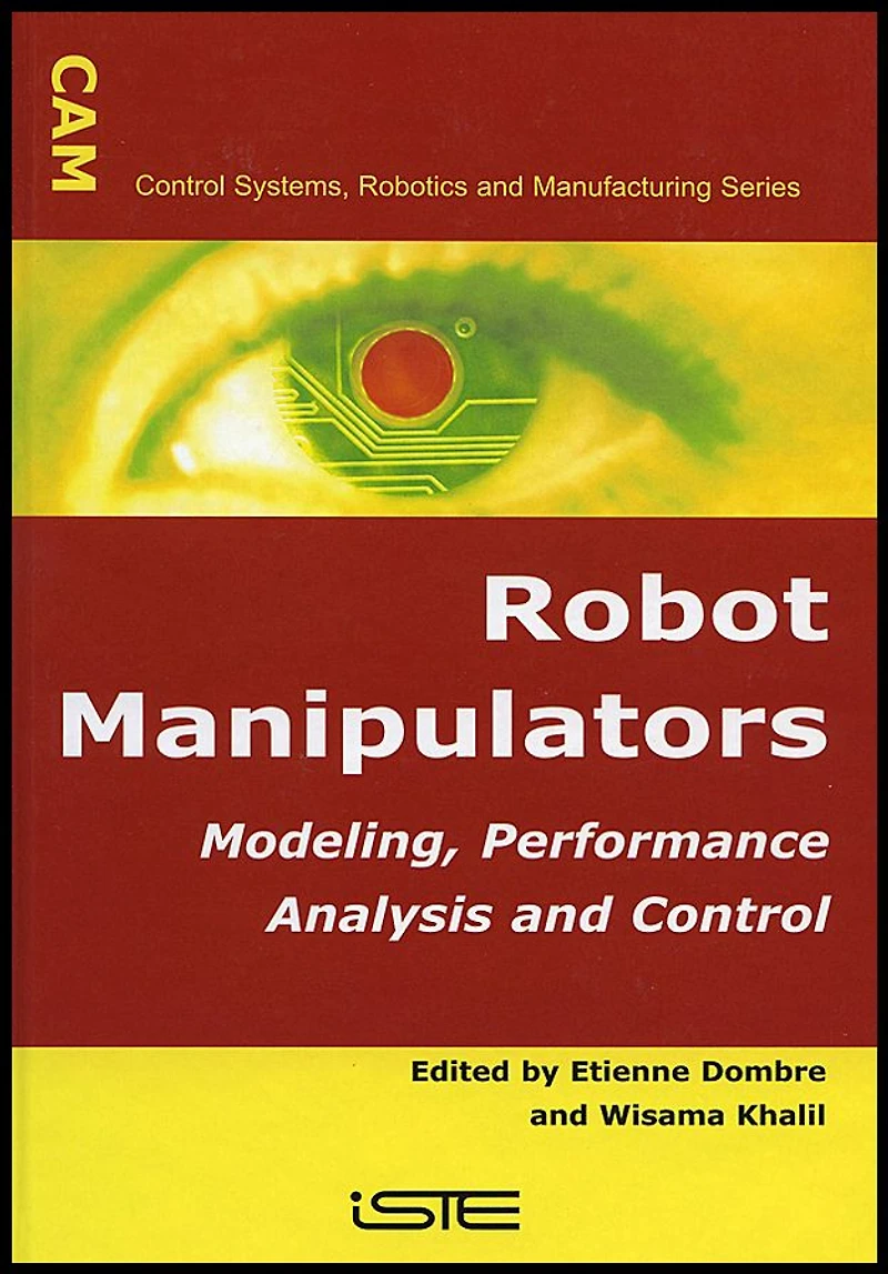 Robot Manipulators: Modeling, Performance Analysis and Control