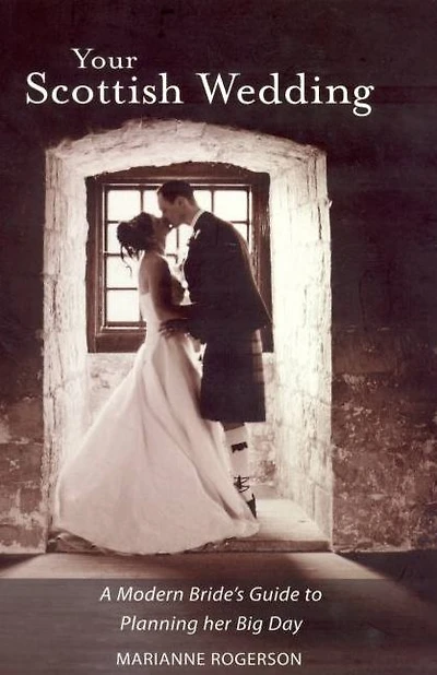 Your Scottish Wedding: The Modern Bride's Guide to Planning Her Big Day