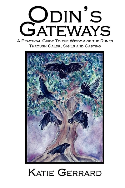 Odin's Gateways: A Practical Guide to the Wisdom of the Runes Through Galdr, Sigils and Casting
