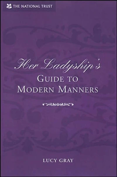 Her Ladyship's Guide to Modern Manners