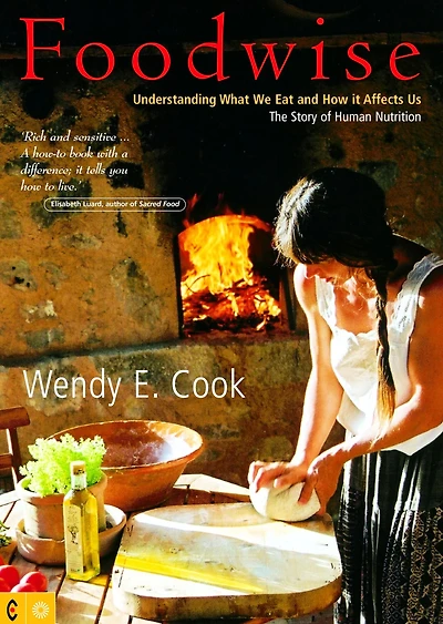 Foodwise: Understanding What We Eat and How It Affects Us: The Story of Human Nutrition