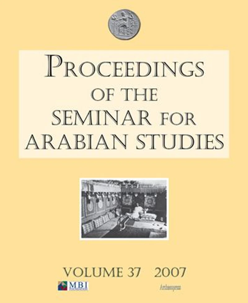 Proceedings of the Seminar for Arabian Studies Volume 37 2007