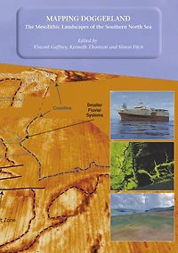 Mapping Doggerland: The Mesolithic Landscapes of the Southern North Sea