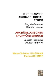 Dictionary of Archaeological Terms: English-German/ German-English