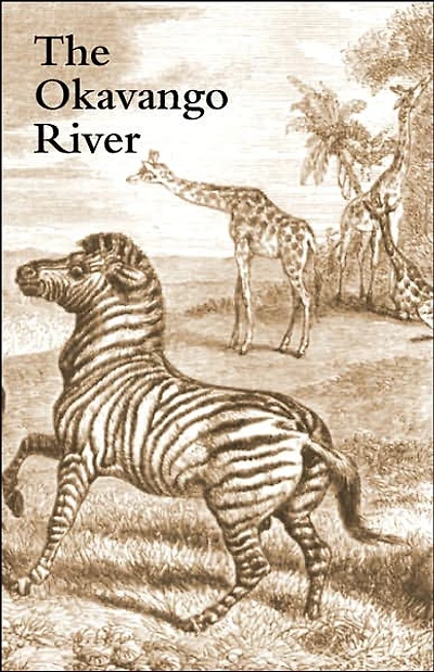 The Okavango River: A Narrative of Travel, Exploration, and Adventure