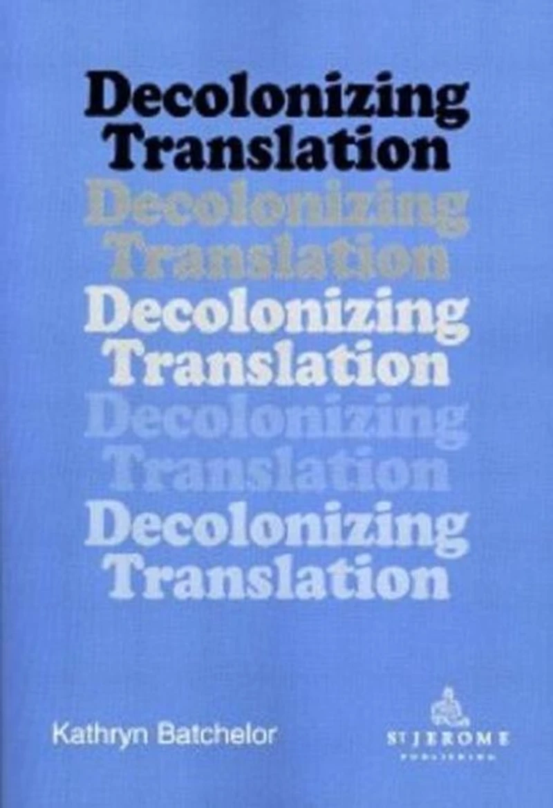 Decolonizing Translation: Francophone African Novels English Translation