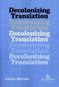 Decolonizing Translation: Francophone African Novels English Translation