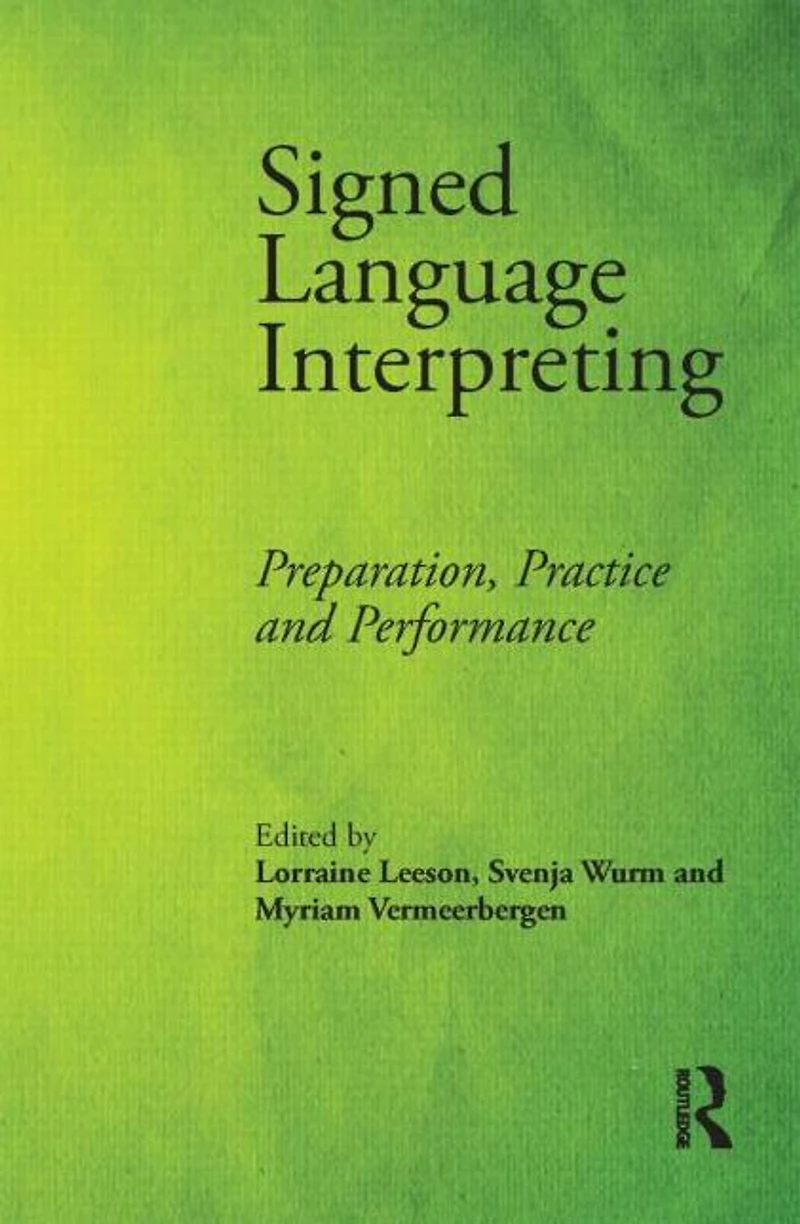 Signed Language Interpreting: Preparation, Practice and Performance