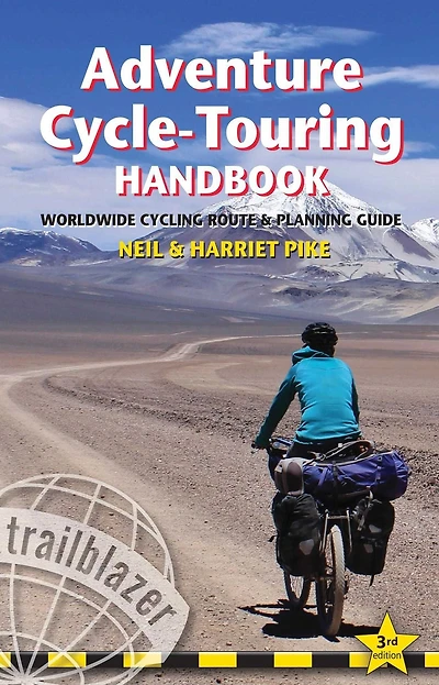 Adventure Cycle-Touring Handbook: Worldwide Route & Planning Guide