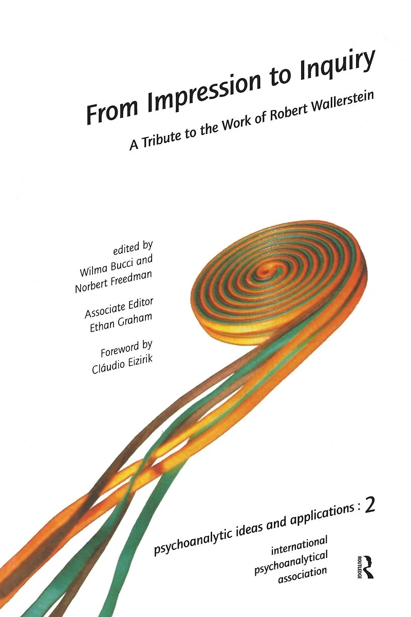From Impression to Inquiry: A Tribute the Work of Robert Wallerstein